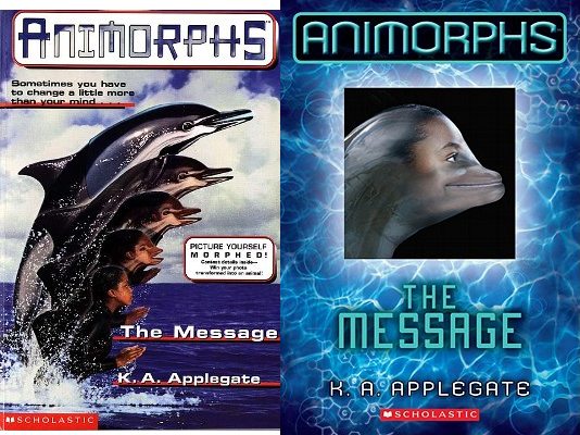 Two covers of Animorphs Book 4 'The Message'. One shows a girl transforming through a series of images into a dolphin leaping into the air. The second shows her mid-transformation as a semi-dolphin with eyebrows.