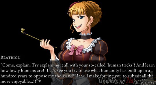 Beatrice, on a black background, gloatingly saying “Come, explain. Try explaining it all with yoru so-called ‘human tricks’! And learn how lowly humans are!! Let’s see you try to use what humanity has built up in a hundred years to oppose my thousand!! It will make forcing you to submit all the more enjoyable…!!”