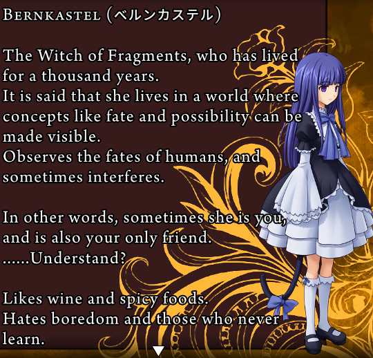 Character screen image of Bernkastel. Text says Bernkastel (ベルンカステル) / The Witch of Fragments, who has lived for a thousand years. It is said that she lives in a world where concepts like fate and possibility can be made visible. Observes the fates of humans, and sometimes interferes. In other words, sometimes she is you, and is also your only friend. …Understand? / Likes wine and spicy foods. Hates boredom and those who never learn.