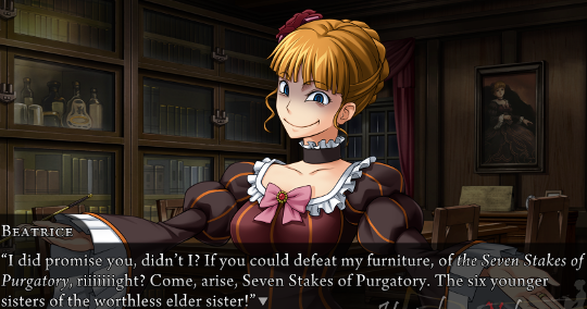 Beatrice with a smug, eye-twitching expression: “I did promise you, didn’t I? If you could dfeat my furniture, of the Seven Stakes of Purgatory, riiiiiiiight? Come, arise, Seven Stakes of Purgatory. The six younger sisters of the worthless elder sister!”