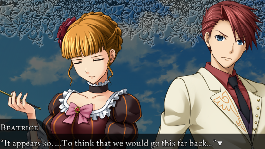 Beatrice: “It appears so. …To think that we would go this far back…”